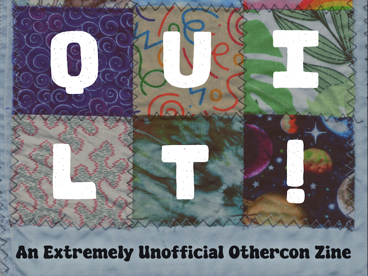 Cover image for Otherquilt: An Extremely Unofficial Othercon Zine!