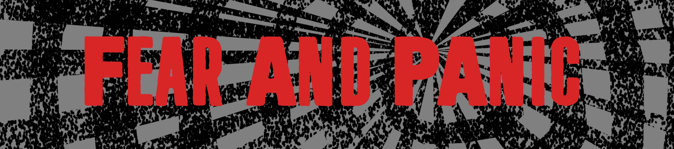 Fear and Panic