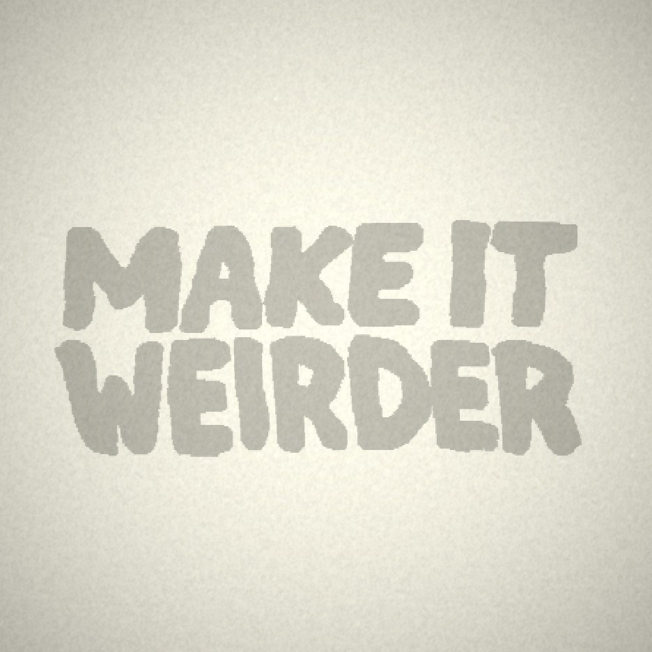 Cover image for Make It Weirder