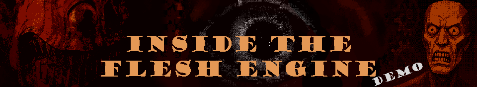 Inside the Flesh Engine (Demo version)