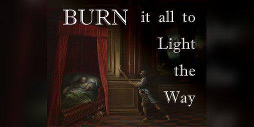 Cover image for Burn It All To Light The Way - QuickStart