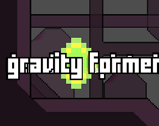 Gravity Former