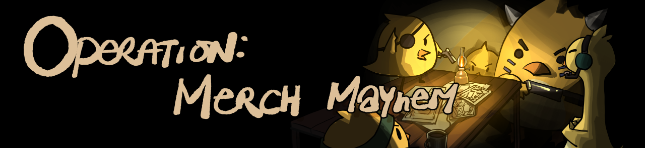 Operation Merch Mayhem