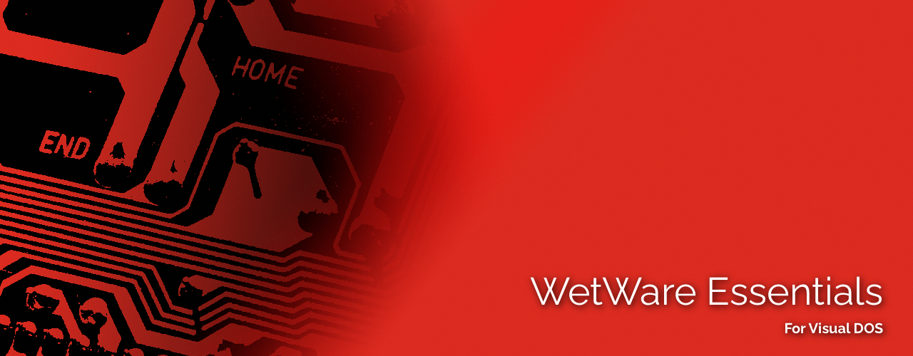 WetWare Essentials for Visual DOS