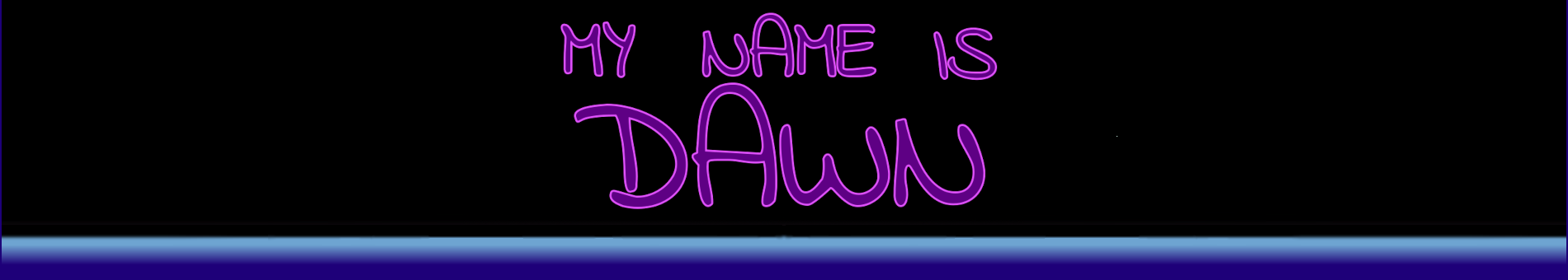 My Name is Dawn