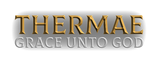 Thermae: Grace Unto God