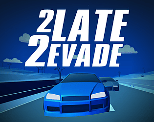 2 Late 2 Evade - Reupload