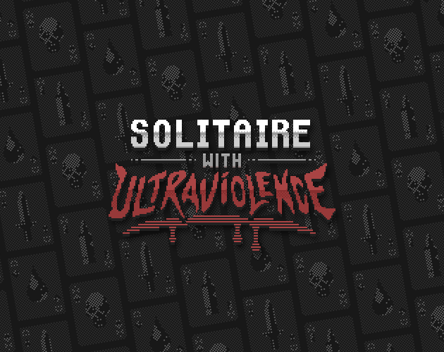 Solitaire With Ultraviolence