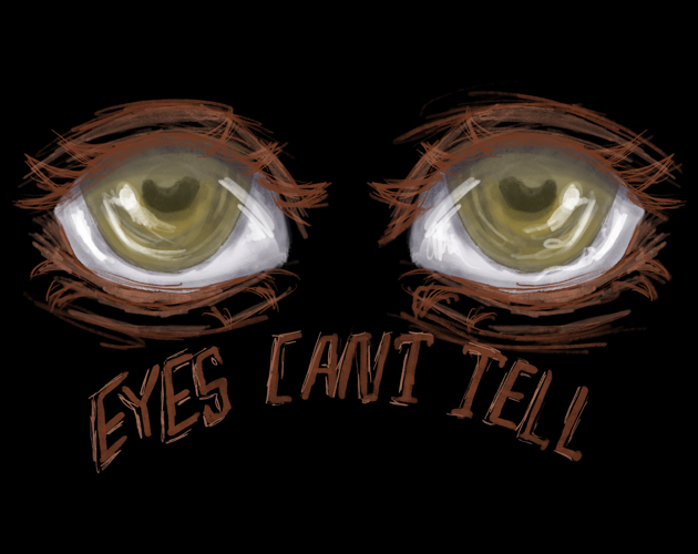 EYES CAN'T TELL