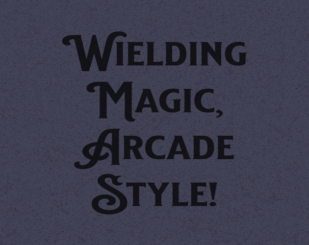 Cover image for Wielding Magic, Arcade Style! (Remastered)