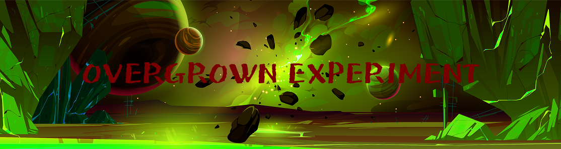 Overgrown Experiment