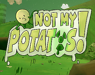 Not My Potatoes!