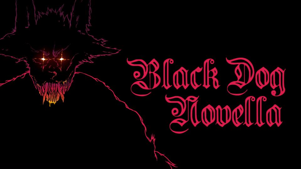 Black Dog Novella: Prototype