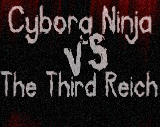 Cover image for Cyborg Ninja vs. The Third Reich