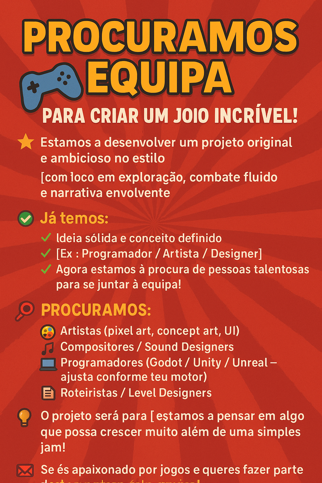 Proucurando uma equipe para fazer um projeto em grande 