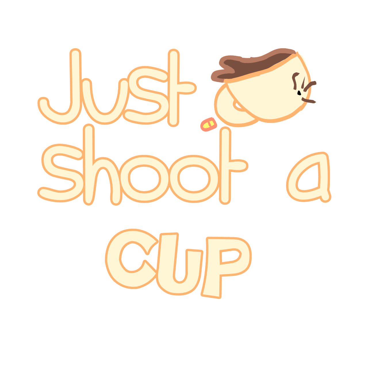 Just Shoot a CUP