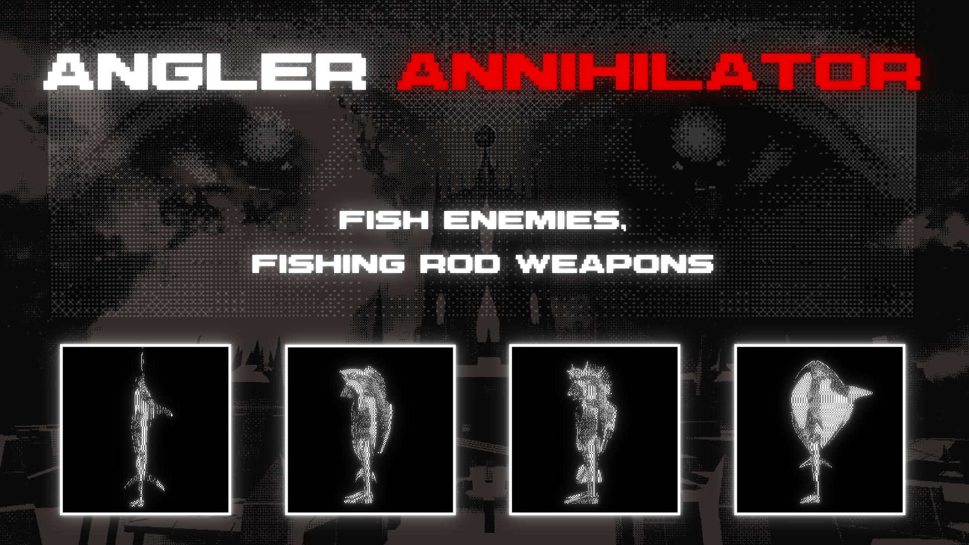 Angler Annihilator