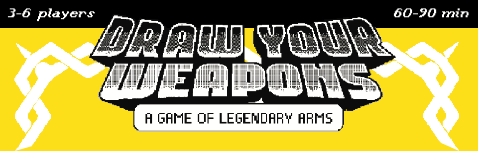 Draw Your Weapons