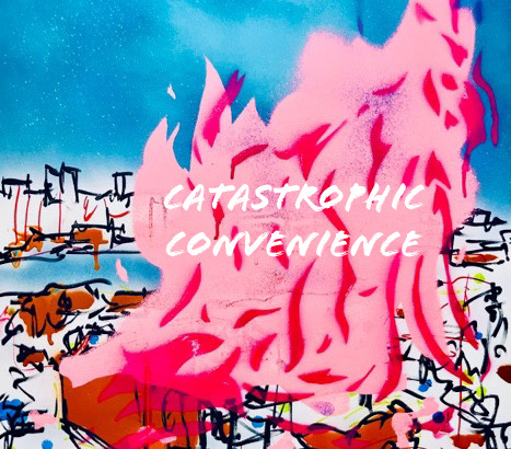 Catastrophic Convenience