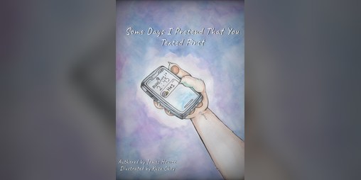 Cover image for Some Days I Pretend That You Texted First