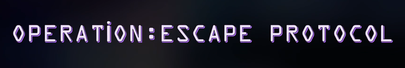 Operation: Escape Protocol