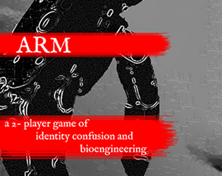 Arm   - a two-player game of identity confusion and bioengineering 