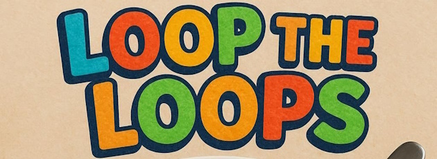 Loop the Loops
