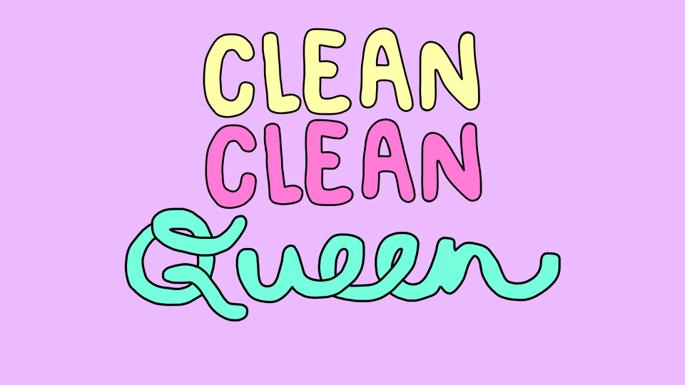Clean Clean Queen!