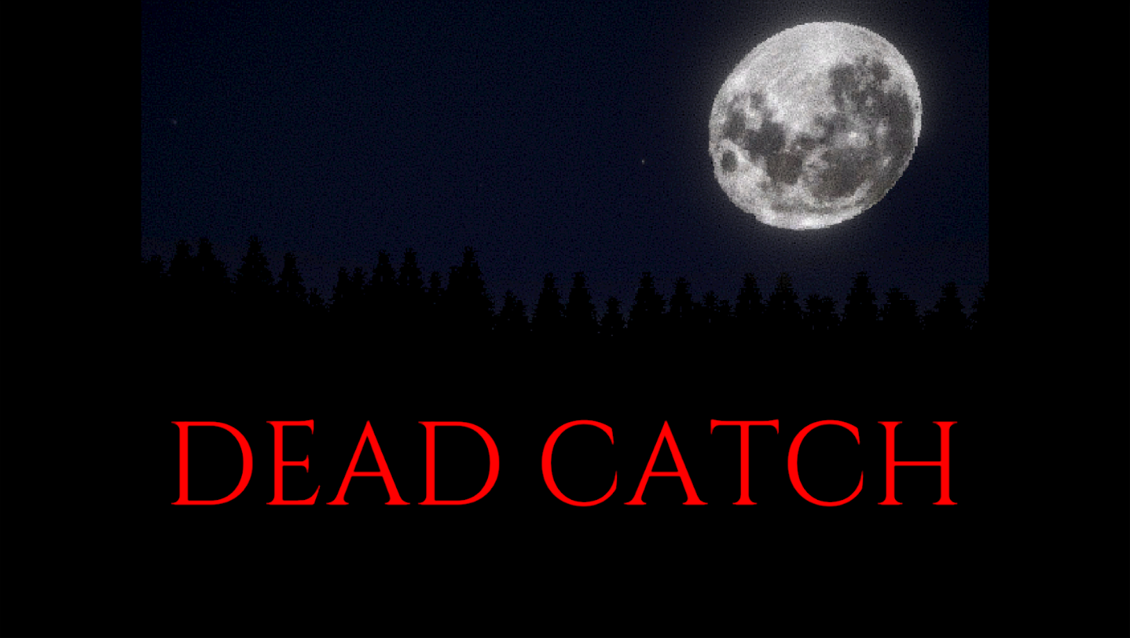 DEAD CATCH