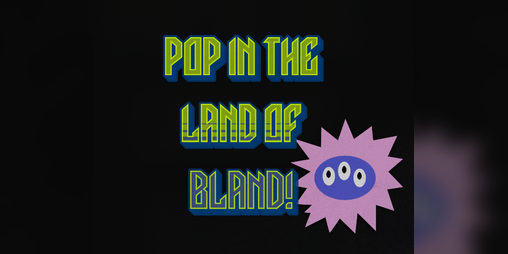 Cover image for Pop in the Land of Bland!