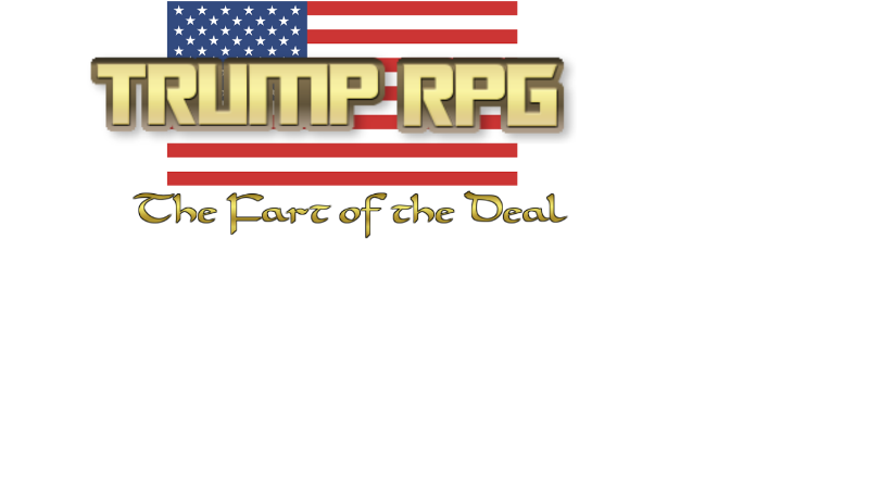 Trump RPG -The Fart of the Deal