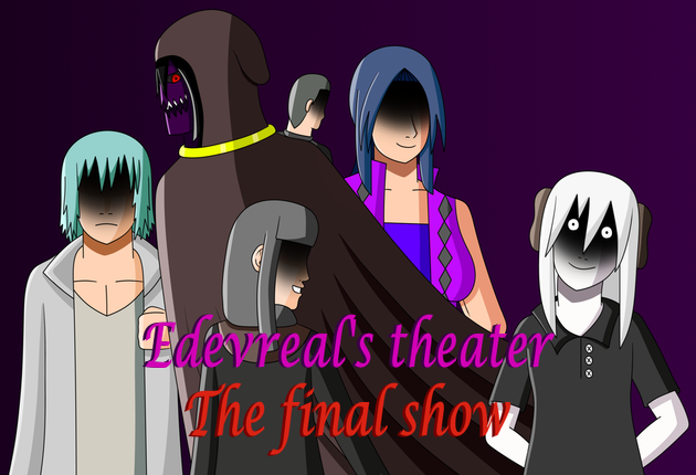 Edevreal's theater The final show cover