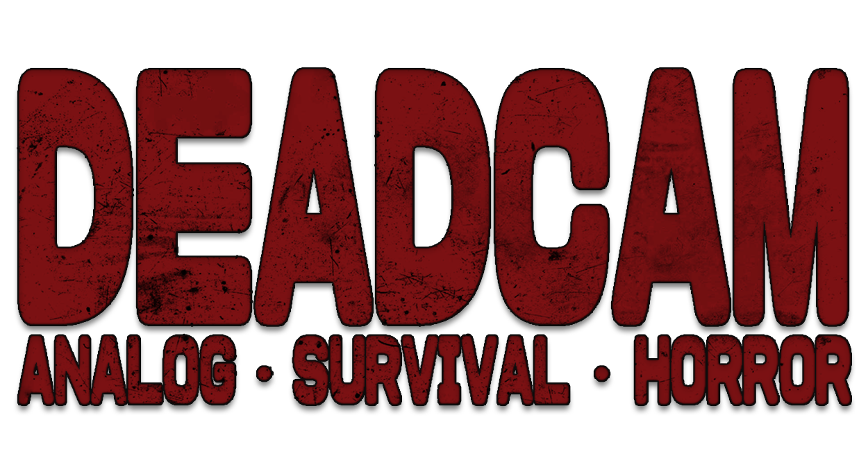 DEADCAM | ANALOG • SURVIVAL • HORROR