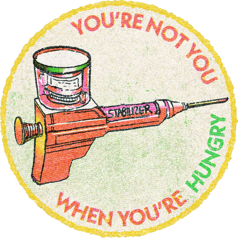 You're not you when you're hungry You're not you when you're hungry