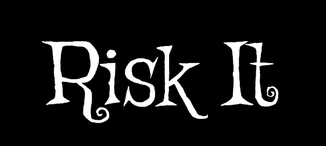 Risk It!