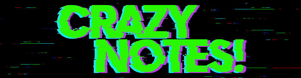 Crazy Notes!
