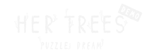 HER TREES : PUZZLE DREAM (Demo)