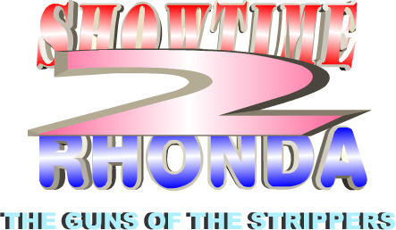 Showtime Rhonda 2: The Guns of the Strippers