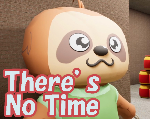 Cover image for There's No Time "第24回UE5ぷちコン"