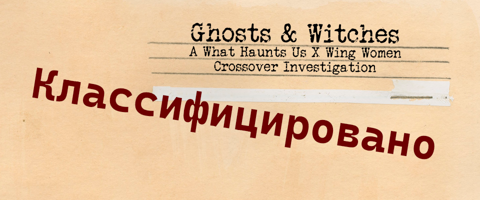 Ghosts & Witches A What Haunts Us x Wing Women Crossover Investigation