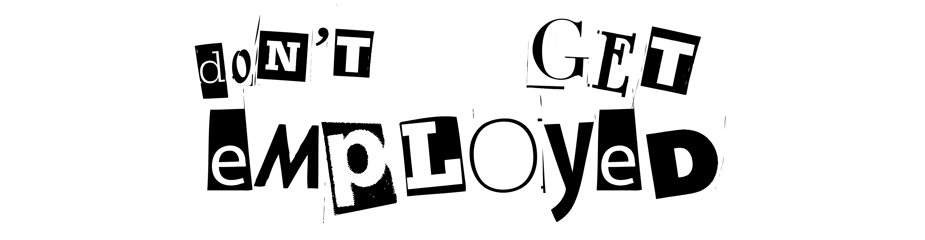 don't get employed