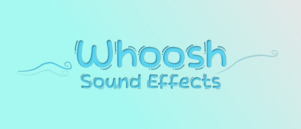 Whoosh Sound Effects