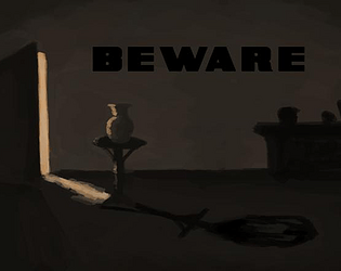 BEWARE