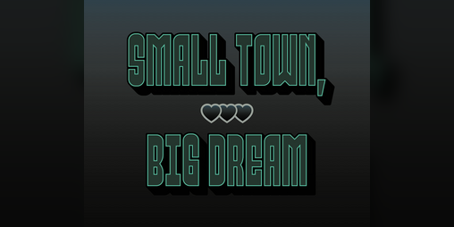 Cover image for Small Town, Big Dream