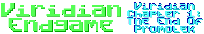 Viridian, Chapter 1: Endgame