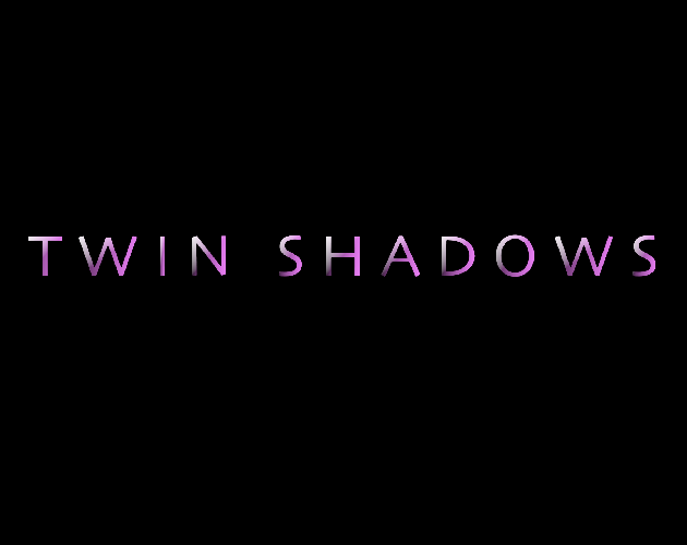 Cover image for Twin Shadows - Free Beta