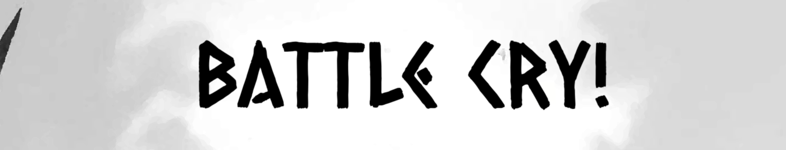 Battle Cry!