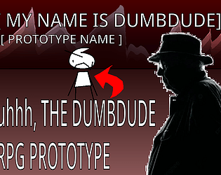 Dumbdude rpg prototype