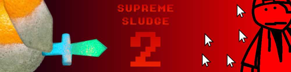Supreme Sludge 2