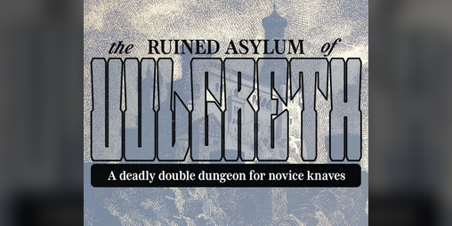 Cover image for The Ruined Asylum of Uulgreth
